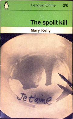The Spoilt Kill by Mary Kelly