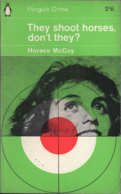 They Shoot Horses, Don't They? by Horace McCoy