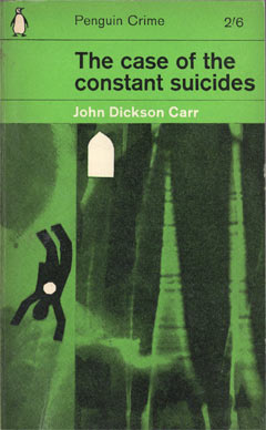 The Case of the Constant Suicides by John Dickson Carr